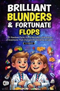Brilliant Blunders & Fortunate Flops