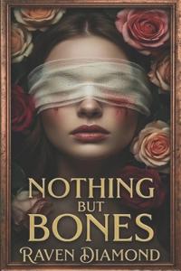 Nothing, But Bones
