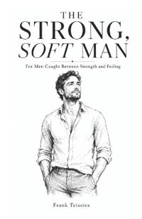 The Strong, Soft Man