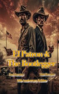 El Patron and The Bootlegger