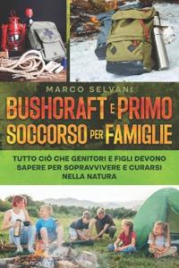 Bushcraft e Primo Soccorso per Famiglie Avventurose