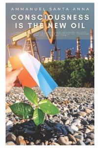 Consciousness is the New Oil
