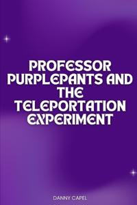 Capel, D: Professor Purplepants and the Teleportation Experi