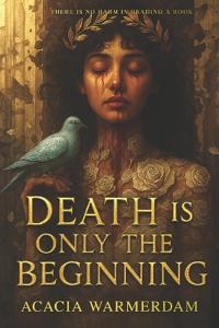 Death Is Only The Beginning