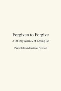 Forgiven to Forgive