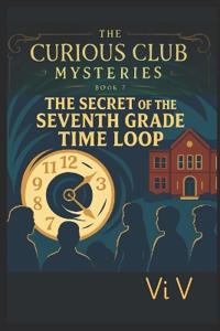 The Secret of the Seventh Grade Time Loop