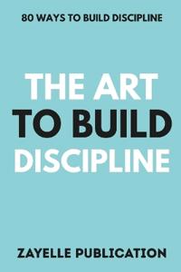 The Art To Build Discipline