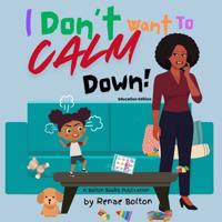 I Don't Want to Calm Down
