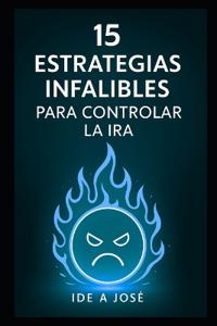 15 Consejos Infalibles para Controlar la Ira