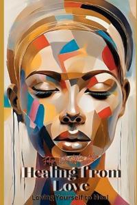 Healing from Love... Loving Yourself to Heal