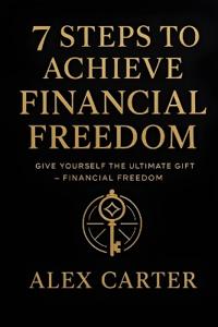 7 Steps to Achieve Financial Freedom