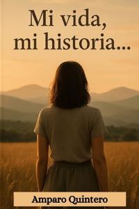 Mi vida, mi historia...