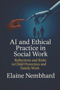 AI and Ethical Practice in Social Work