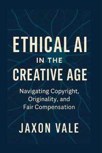 Ethical AI in the Creative Age