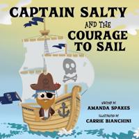 Spakes, A: Captain Salty and the Courage to Sail