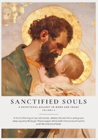 Sanctified Souls Volume 3