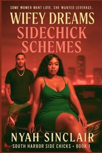 Wifey Dreams, Sidechick Schemes