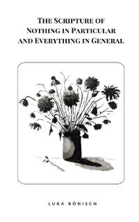 The Scripture of Nothing in Particular and Everything in General