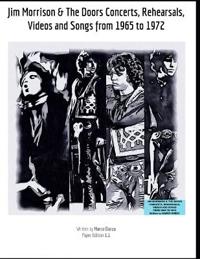 Jim Morrison & The Doors Concerts, Rehearsals, Videos and Songs 1965 - 1972