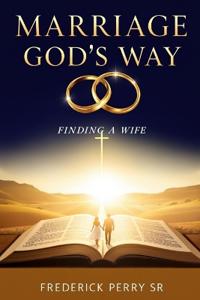 Bokomslag for "Perry Sr, F: MARRIAGE GOD'S WAY"