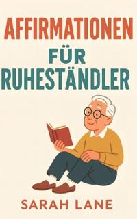 Affirmationen für Ruheständler