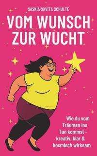 Vom Wunsch zur Wucht