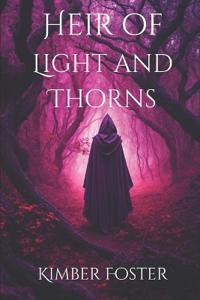 Foster, K: Heir of Light and Thorns