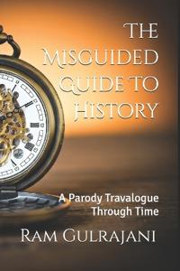 The Misguided Tourist Guide to History