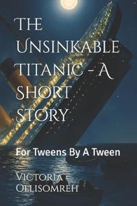 The Unsinkable Titanic - A Short Story