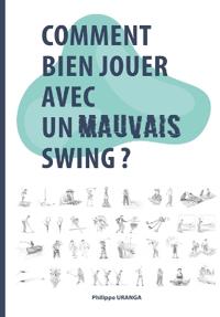 Comment bien jouer avec un mauvais swing ?