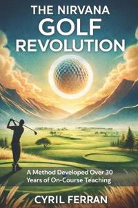The Nirvana Golf Revolution