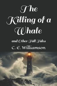 The Killing of a Whale and Other Tall Tales