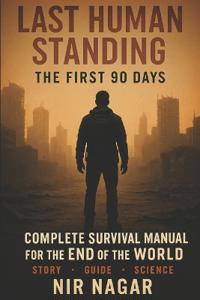 Last Human Standing The First 90 Days