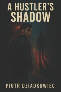 A Hustler's Shadow