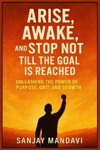 Arise, Awake, and Stop Not Till the Goal is Reached