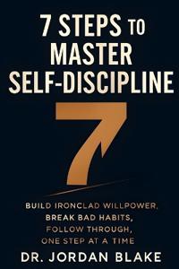 7 Steps to Master Self-Discipline