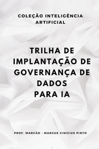 Trilha de Implantacao de Governanca de Dados Para Ia
