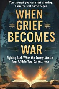 When Grief Becomes War