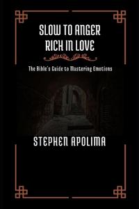 Slow to Anger Rich in Love