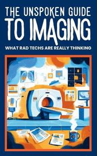 The Unspoken Guide to Imaging
