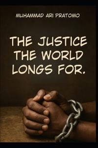 The Justice the World Longs for