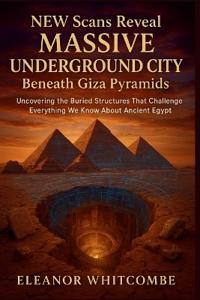 New Scans Reveal Massive Underground City Beneath Giza Pyramids