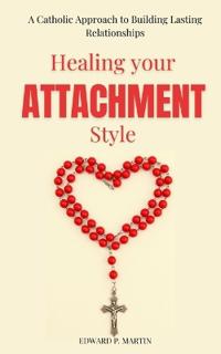 Healing Your Attachment Style