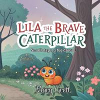 Lila The Brave Caterpillar