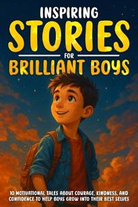 Inspiring Stories for Brilliant Boys