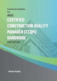 Pulido, R: Practitioner's Guide for the ASQ Certified Constr