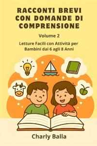 Racconti Brevi con Domande di Comprensione. Volume 2