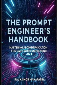 Mahapatra, R: Prompt Engineer's Handbook