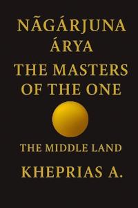 Arya Nagarjuna The Masters of the One