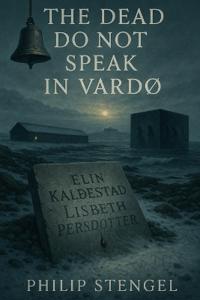 The Dead Do Not Speak in Vardø